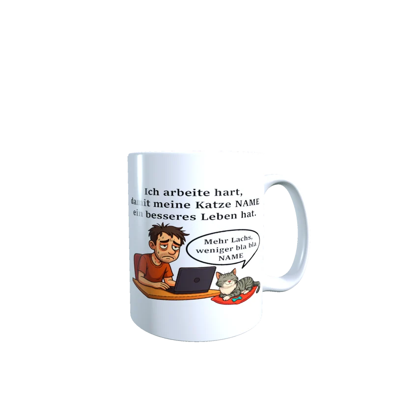 Personalisierte Tasse – Ich arbeite hart für meine Katze