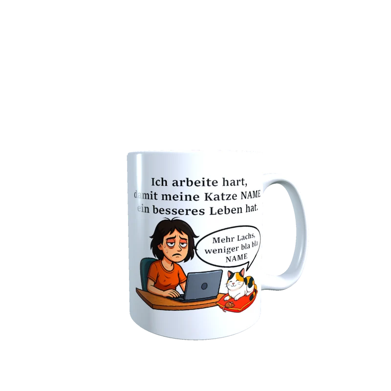 Personalisierte Tasse – Ich arbeite hart für meine Katze