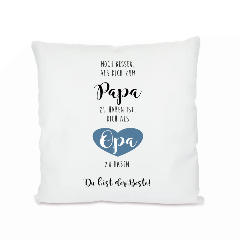 Kissen mit Spruch "Noch besser als dich zum Papa zu haben ist, dich als Opa zu haben" | Originelles Geschenk für coole Großväter